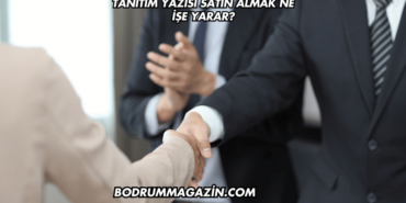 Tanıtım Yazısı Satın Almak Ne İşe Yarar?
