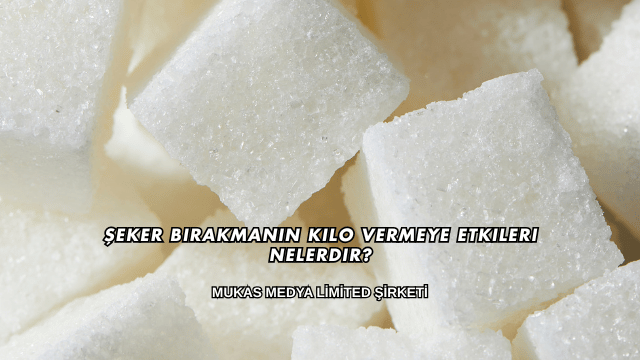 Şeker Bırakmanın Kilo Vermeye Etkileri Nelerdir?
