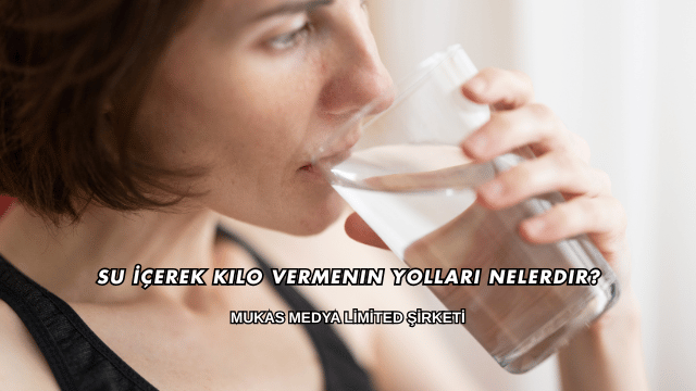 Su İçerek Kilo Vermenin Yolları Nelerdir?