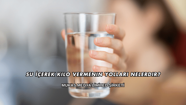 Su İçerek Kilo Vermenin Yolları Nelerdir?