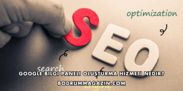 Google Bilgi Paneli Oluşturma Hizmeti Nedir?